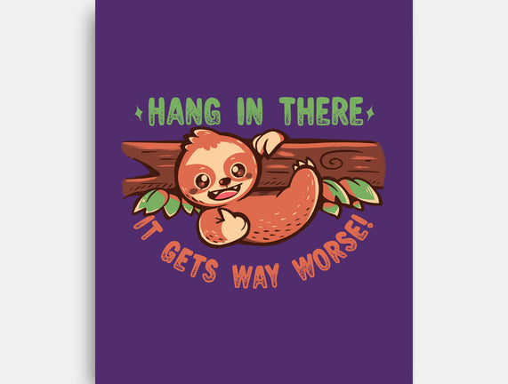 Just Hang In There