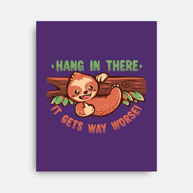 Just Hang In There-None-Stretched-Canvas-TechraNova