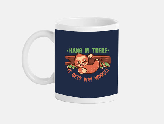 Just Hang In There