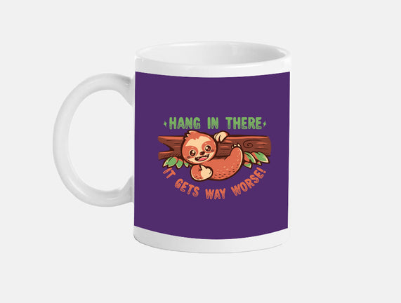 Just Hang In There