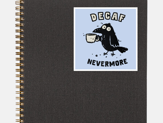Decaf Nevermore