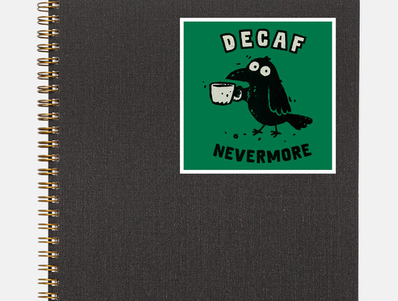 Decaf Nevermore