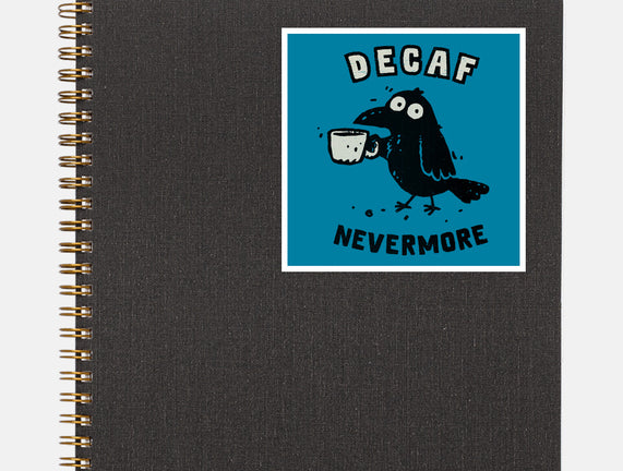 Decaf Nevermore