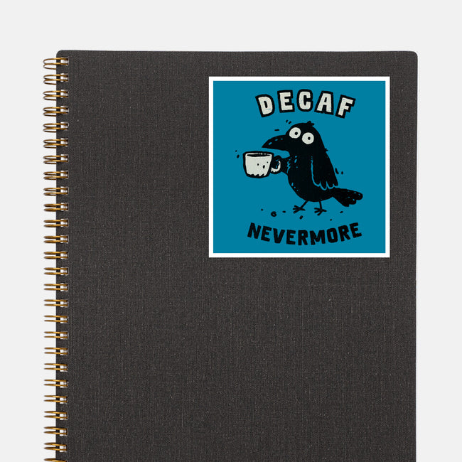 Decaf Nevermore-None-Glossy-Sticker-kg07