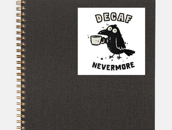 Decaf Nevermore