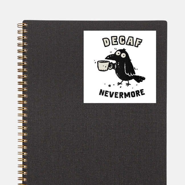 Decaf Nevermore-None-Glossy-Sticker-kg07