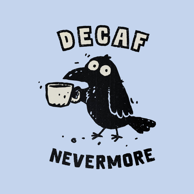 Decaf Nevermore-None-Mug-Drinkware-kg07