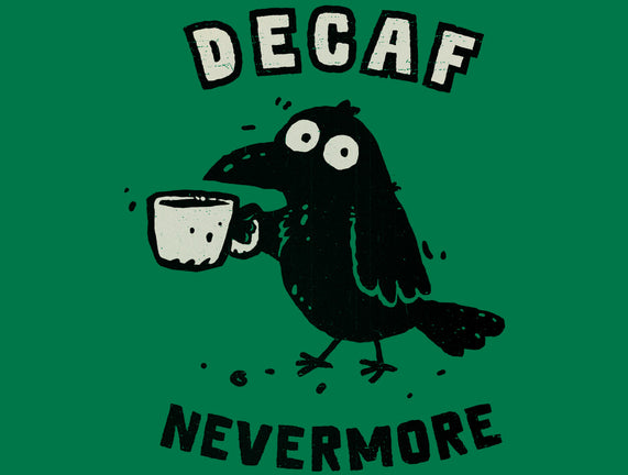 Decaf Nevermore