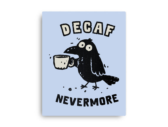 Decaf Nevermore