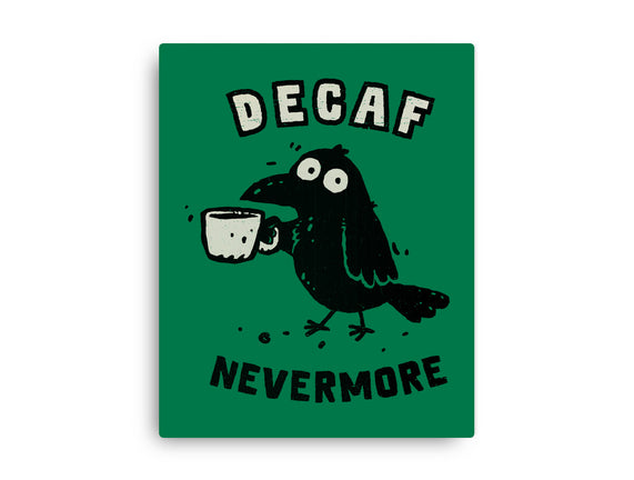 Decaf Nevermore