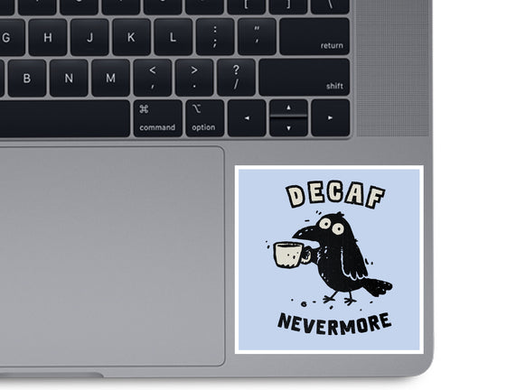 Decaf Nevermore