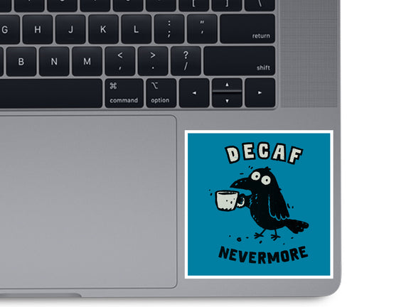 Decaf Nevermore