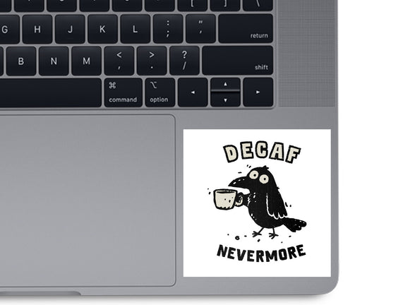 Decaf Nevermore