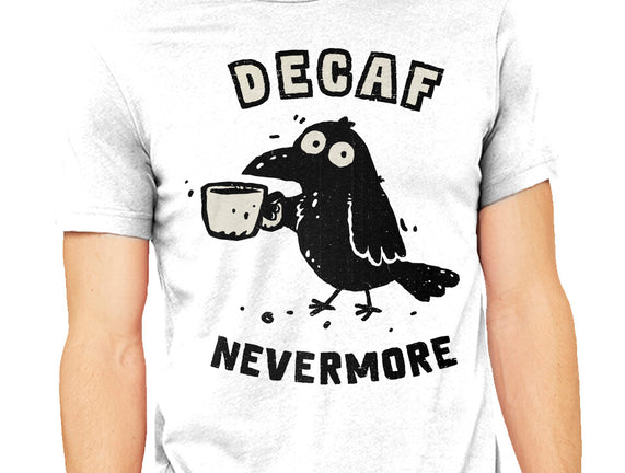Decaf Nevermore