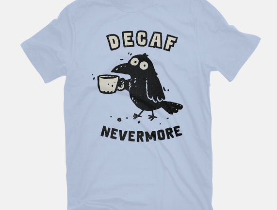 Decaf Nevermore