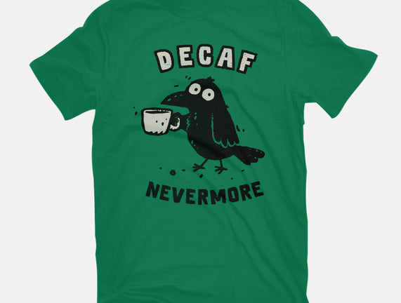 Decaf Nevermore
