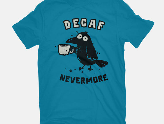 Decaf Nevermore