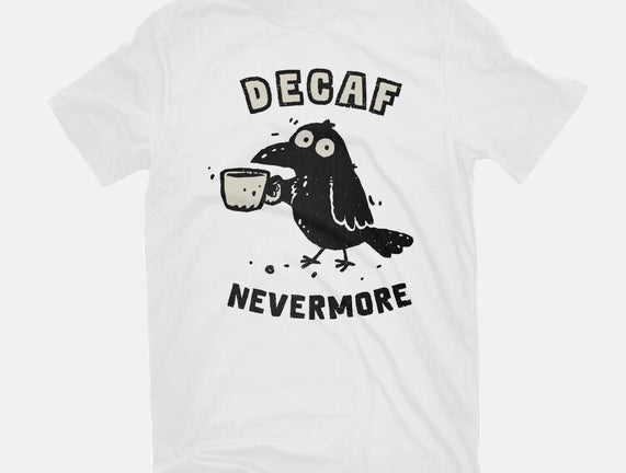 Decaf Nevermore