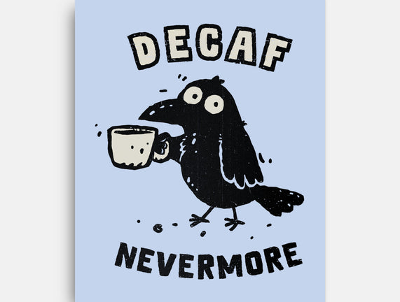 Decaf Nevermore