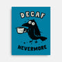 Decaf Nevermore-None-Stretched-Canvas-kg07