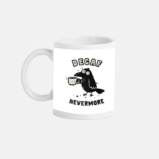 Decaf Nevermore-None-Mug-Drinkware-kg07