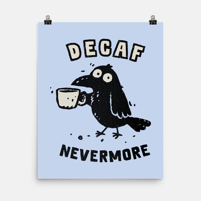 Decaf Nevermore-None-Matte-Poster-kg07