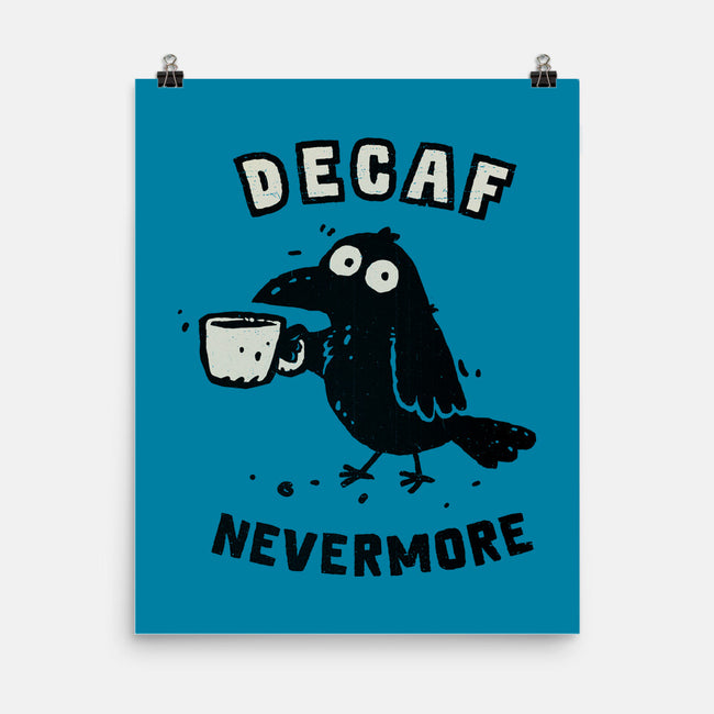Decaf Nevermore-None-Matte-Poster-kg07