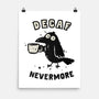 Decaf Nevermore-None-Matte-Poster-kg07