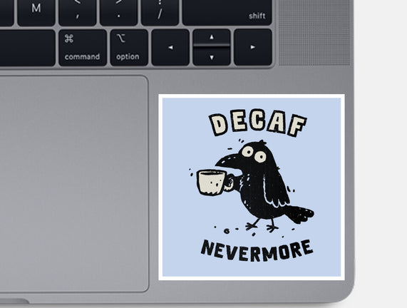 Decaf Nevermore