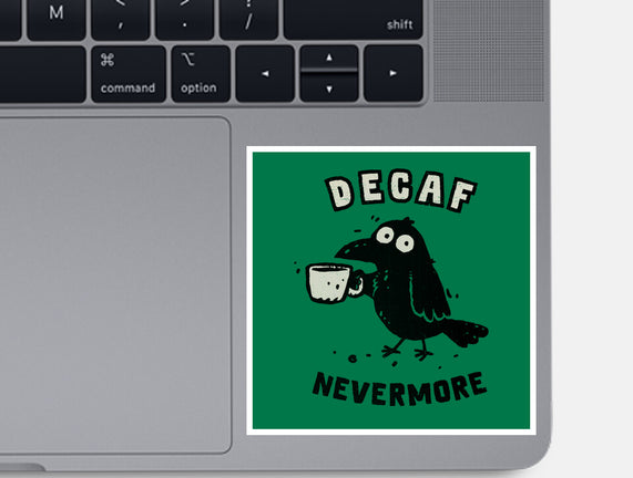 Decaf Nevermore