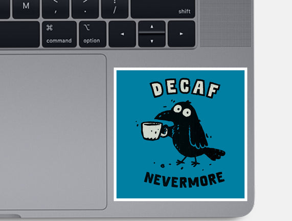Decaf Nevermore