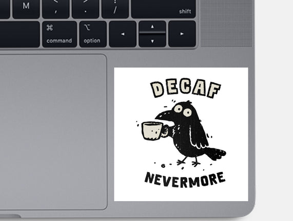 Decaf Nevermore
