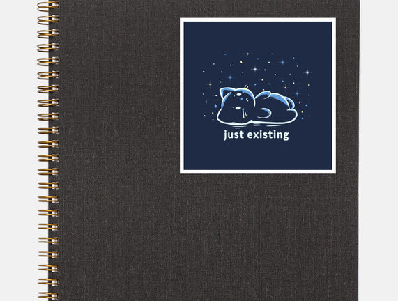 Just Existing