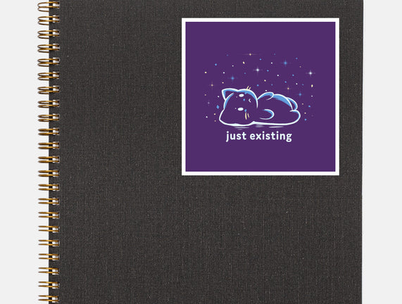Just Existing