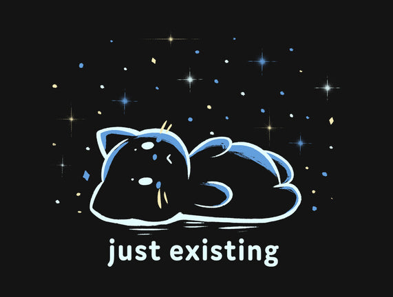 Just Existing