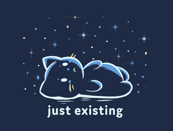 Just Existing