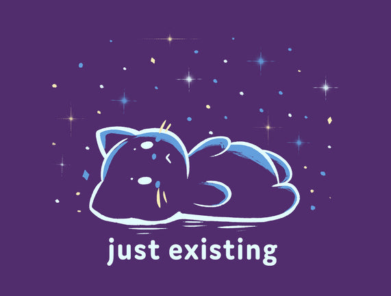 Just Existing
