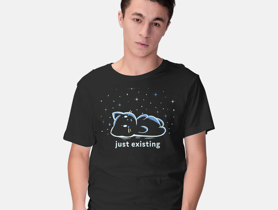Just Existing