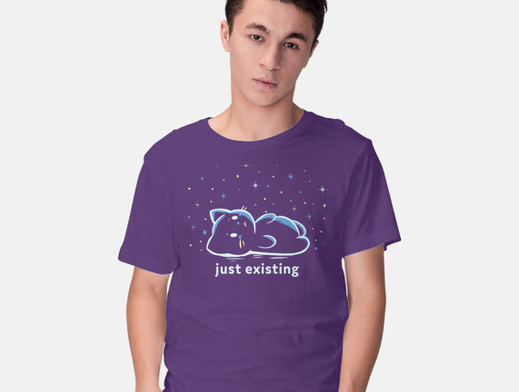 Just Existing
