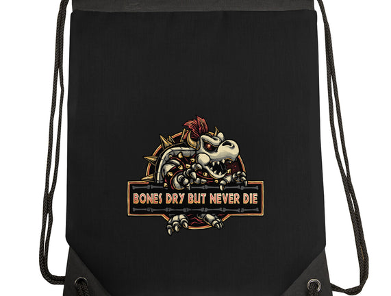 Bones Dry But Never Die