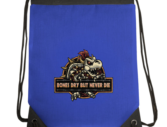 Bones Dry But Never Die
