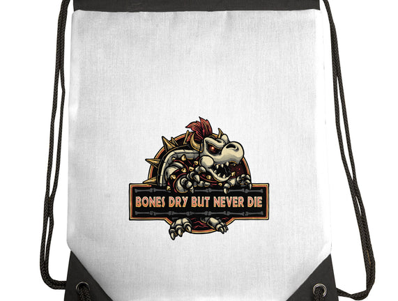 Bones Dry But Never Die