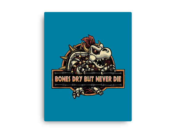 Bones Dry But Never Die