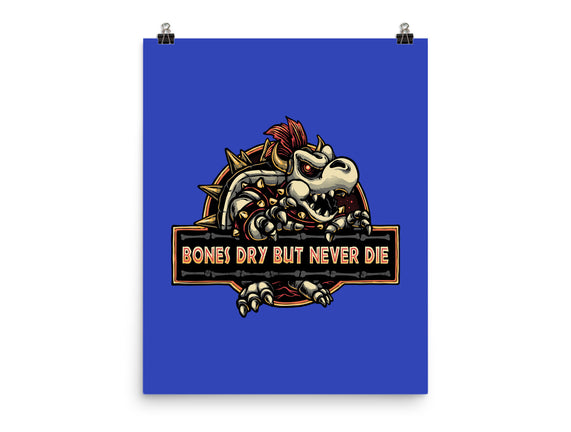 Bones Dry But Never Die