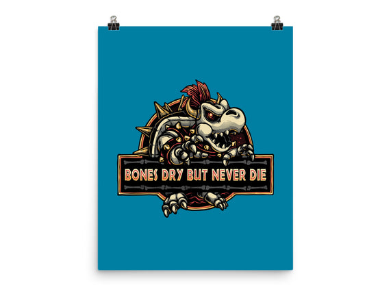 Bones Dry But Never Die