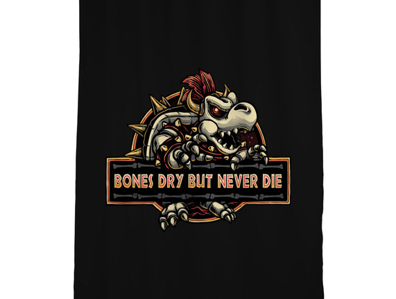 Bones Dry But Never Die