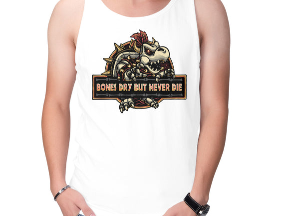Bones Dry But Never Die