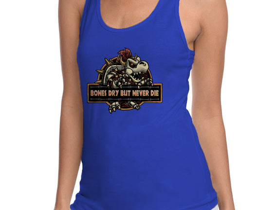 Bones Dry But Never Die
