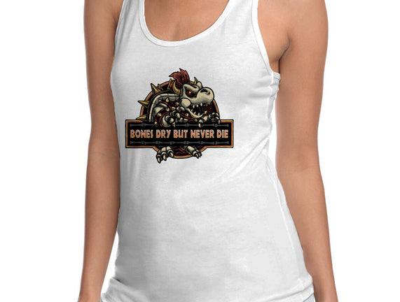 Bones Dry But Never Die
