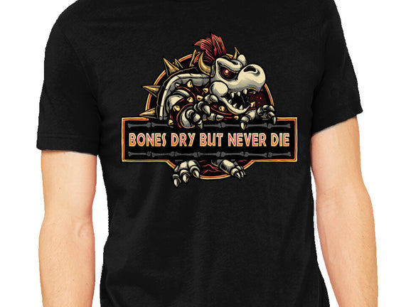 Bones Dry But Never Die